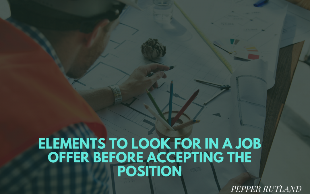 Elements to Look for in a Job Offer Before Accepting the Position
