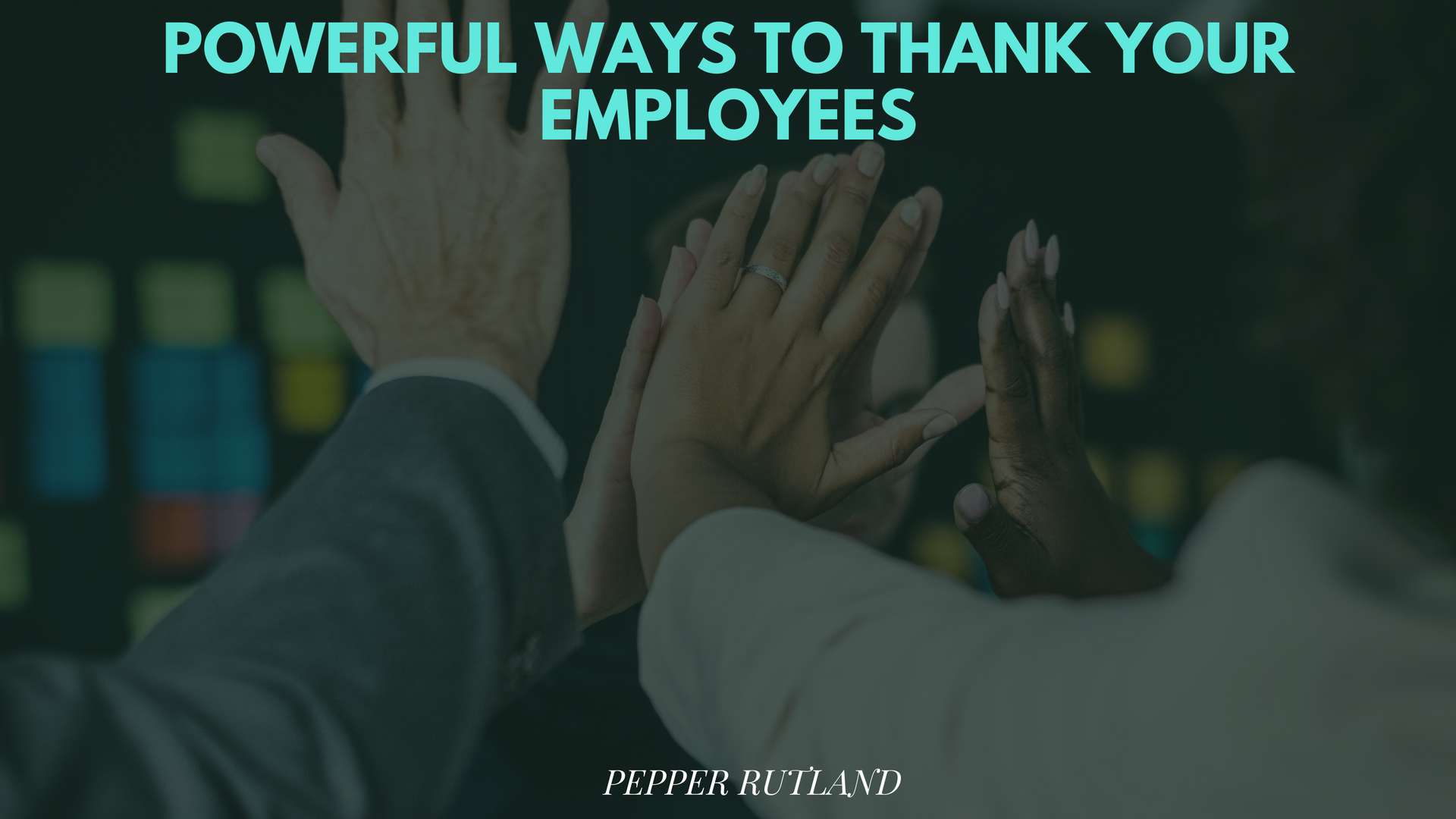 Powerful Ways to Thank your Employees