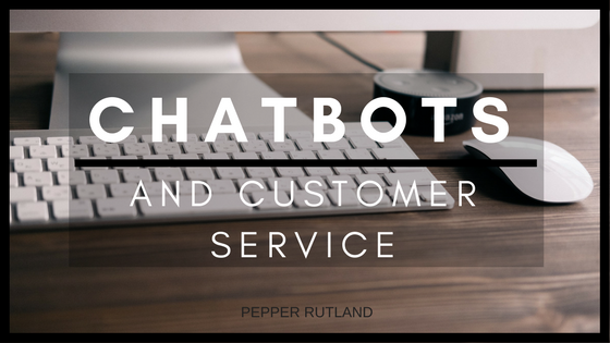 Pepper Rutland Chatbots and Customer Service