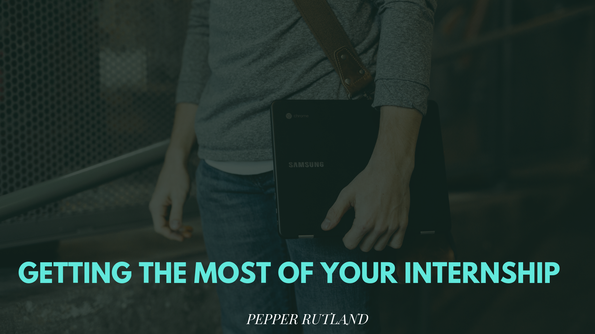 Getting the Most of Your Internship