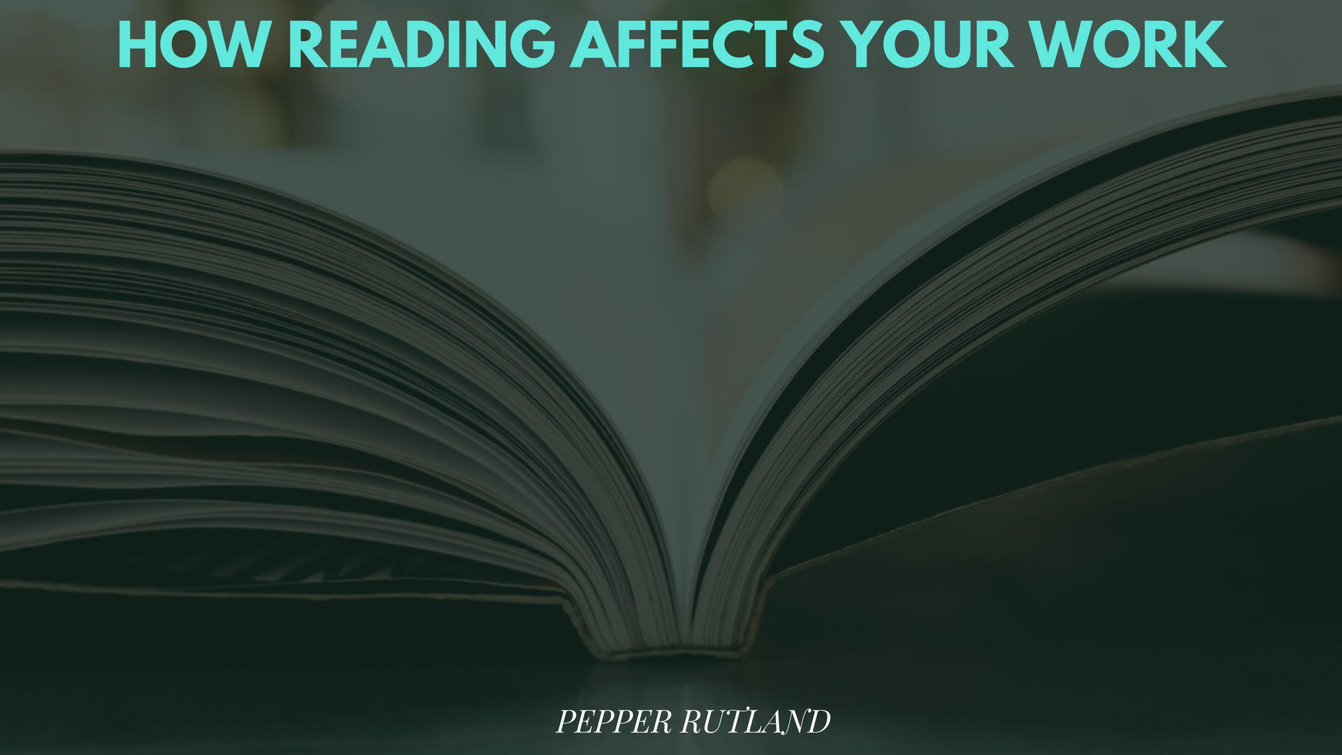 How Reading Affects Your Work