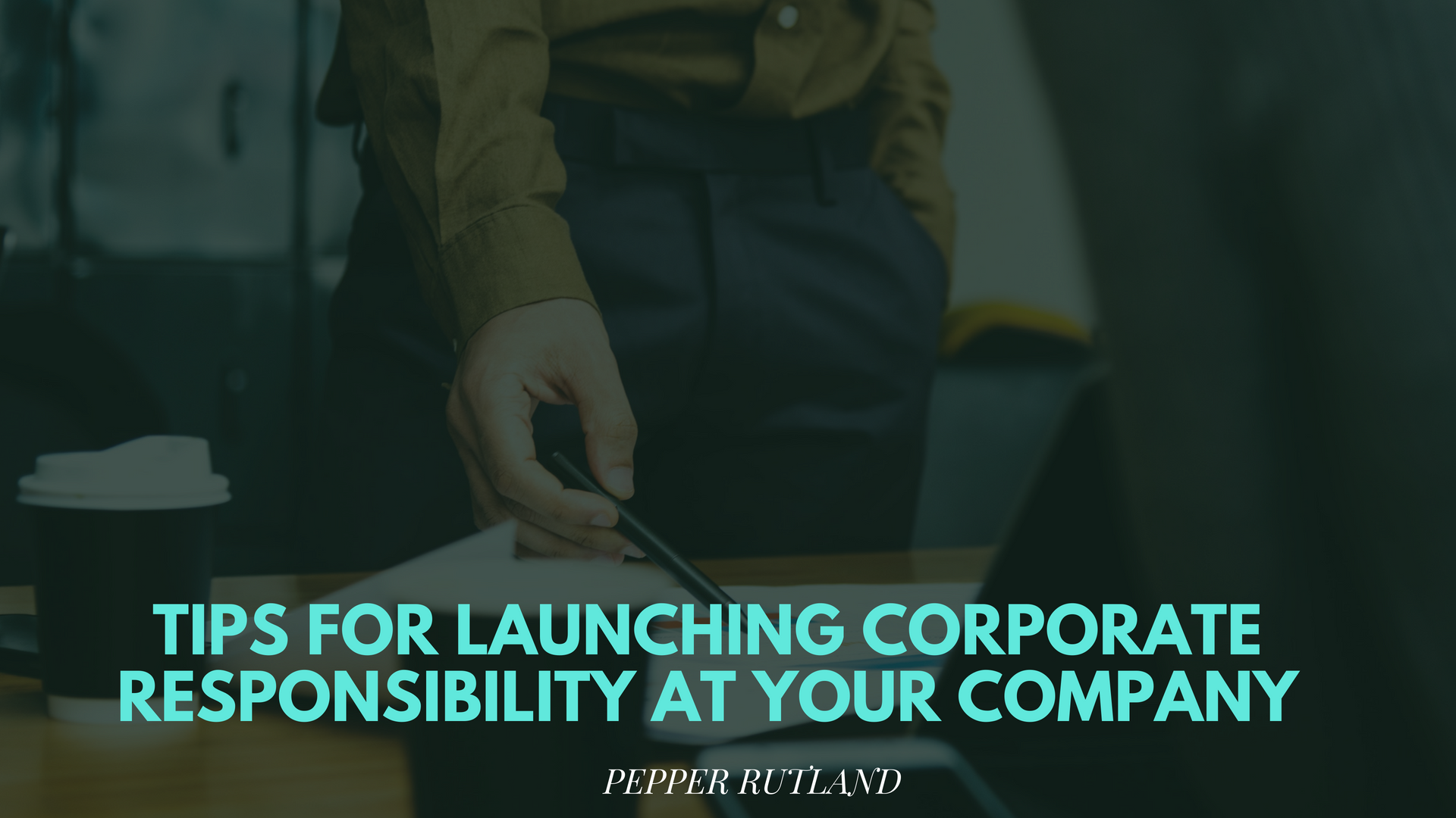 Tips for Launching Corporate Responsibility at your Company