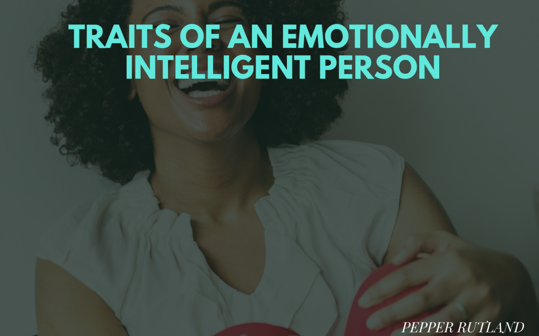 Traits of an Emotionally Intelligent Person